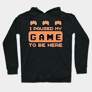 I Paused My Game to Be Here Gamer Gaming Retro Vintage Gift Essential orange - T-Shirt Hoodie